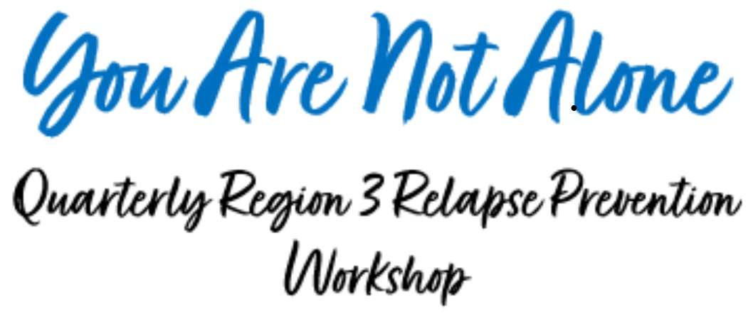 Region 3 Quarterly Relapse Prevention Workshop